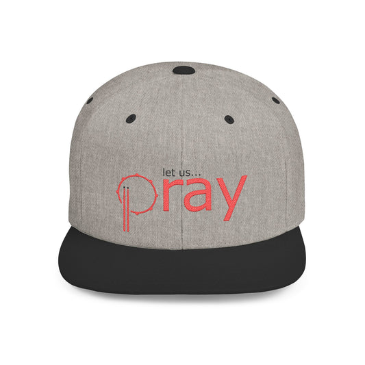 "Let Us PRAY" Flat Bill Snapback Hat (embroidered) - grey/black & grey/red