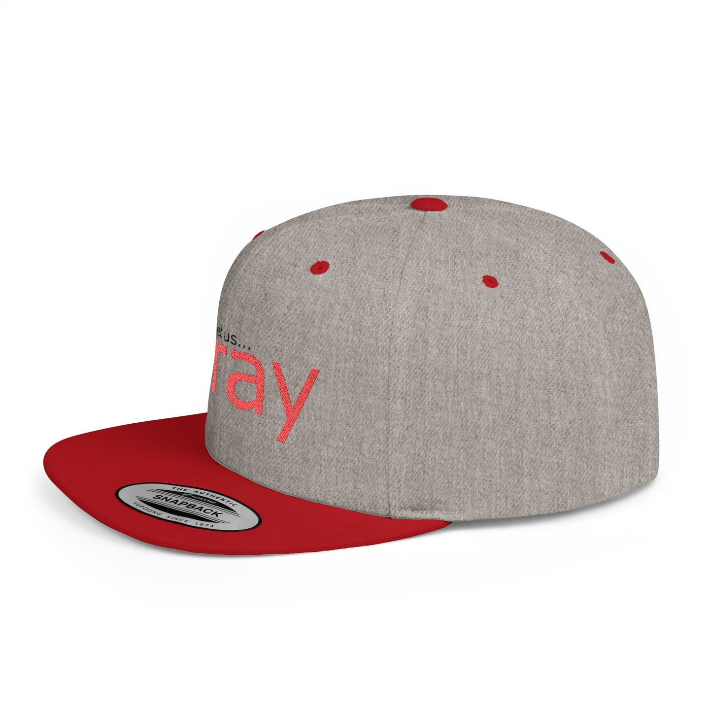 "Let Us PRAY" Flat Bill Snapback Hat (embroidered) - grey/red