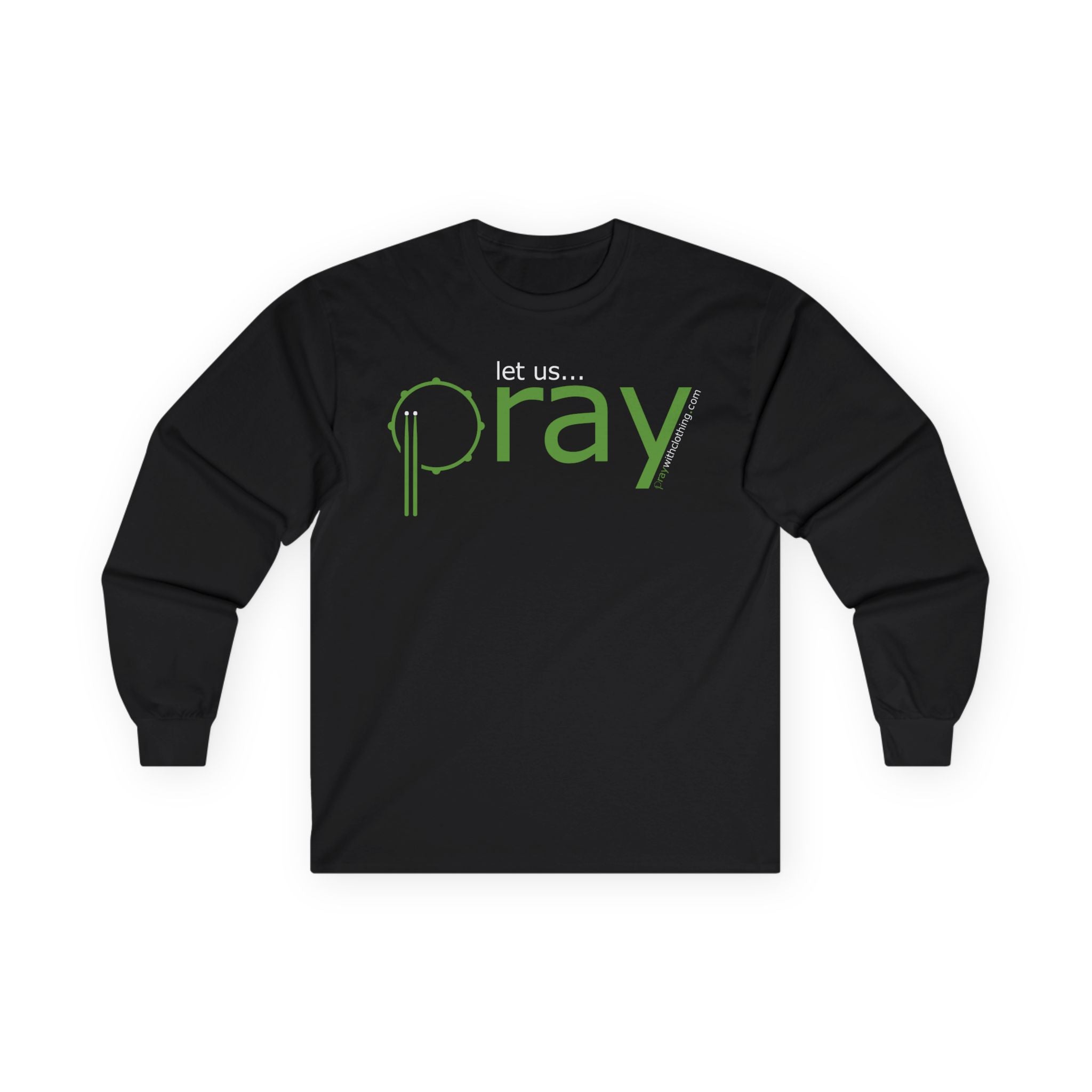 Let Us PRAY Long Sleeve T-shirts - Inspirational Faith Long Sleeve