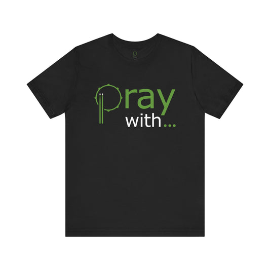 "Pray With..." Unisex Short Sleeve Tee (black)