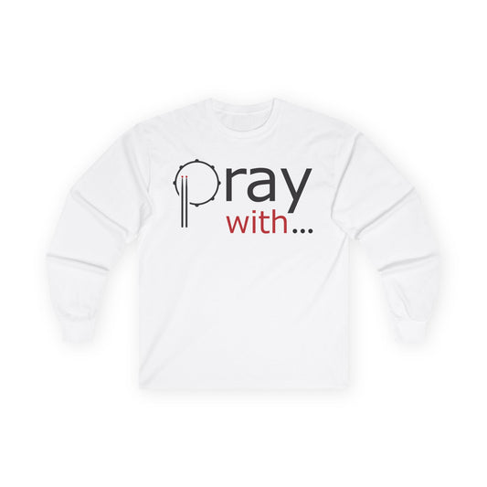 Camiseta de manga larga unisex "Pray With..." (blanca)