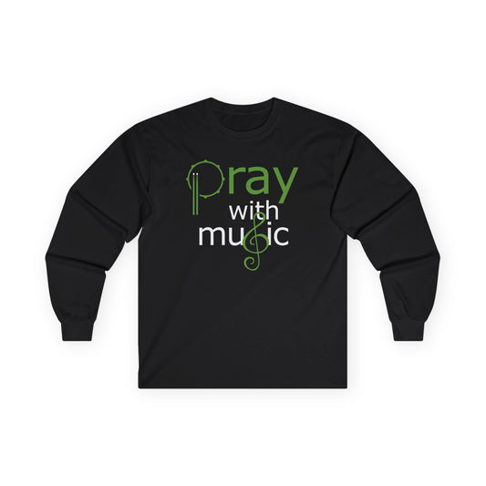 "Pray With Music" - Green - Unisex Long Sleeve Tee