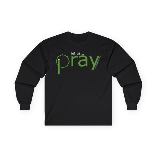 "Let Us Pray" - Unisex Long Sleeve Tee (black) - Prayer Shirt, Spiritual Gift, Cozy Casual Wear, Faith-Inspired Clothing, Inspirational Apparel