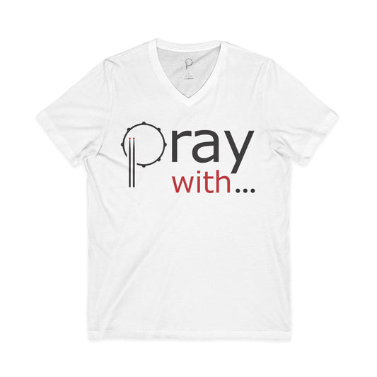"Pray With..." Unisex Short Sleeve V-Neck Tee (white)