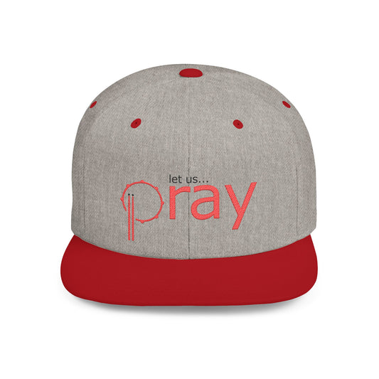 "Let Us PRAY" Flat Bill Snapback Hat (embroidered) - grey/black & grey/red