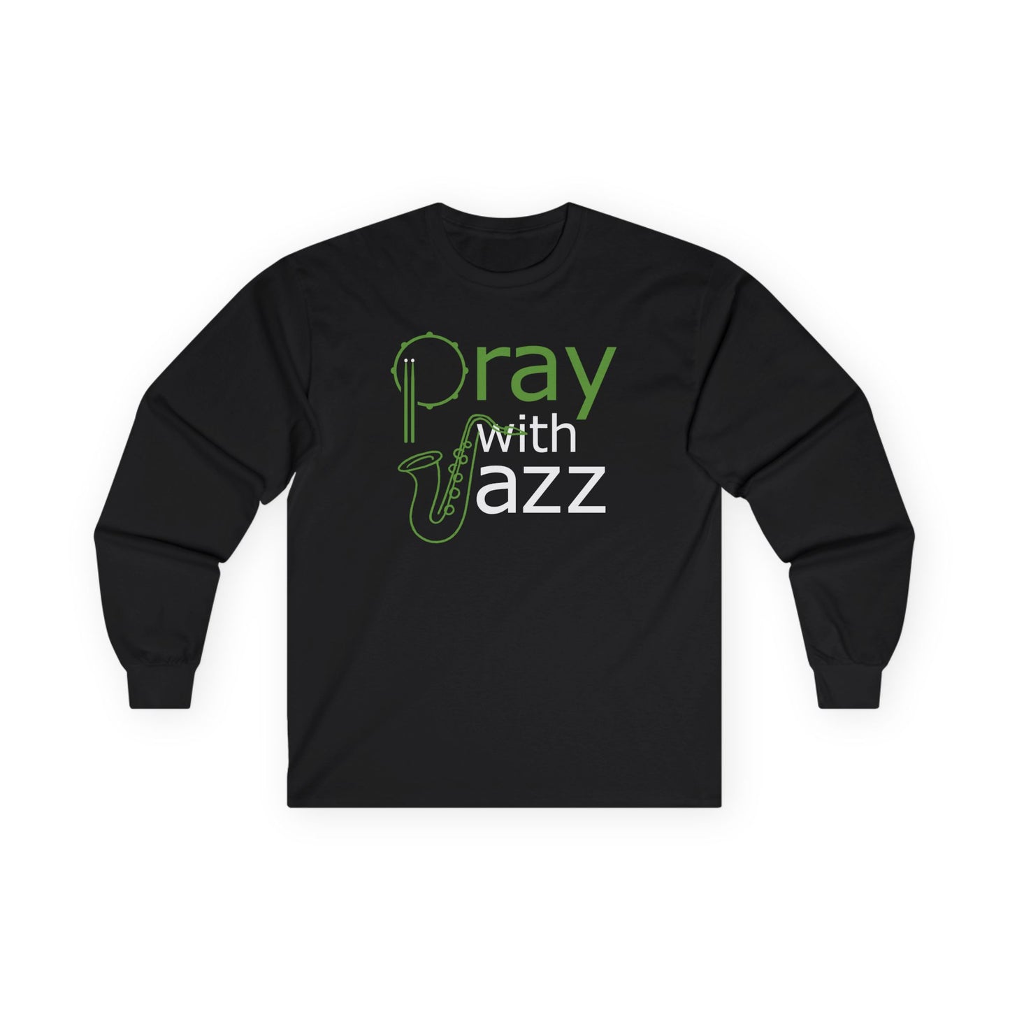 "Pray With Jazz" - Green - Unisex Long Sleeve Tee