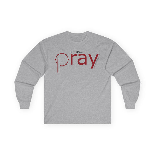 "Let Us Pray" - Unisex Long Sleeve Tee (grey) - Prayer Shirt, Spiritual Gift, Cozy Casual Wear, Faith-Inspired Clothing, Inspirational Apparel